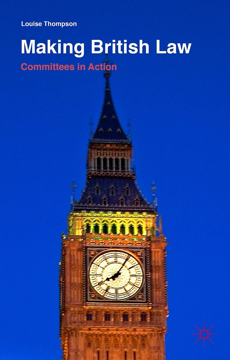 Making British Law: Committees In Action