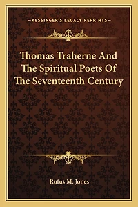Thomas Traherne And The Spiritual Poets Of The Seventeenth Century