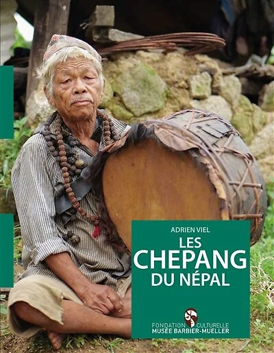 Les Chepang du Népal: étude socio-culturelle des pratiques rituelles d'une ancienne société de chasseurs-cueilleurs et de leurs chamanes