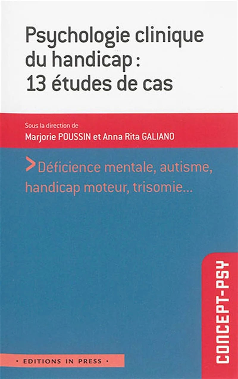 Psychologie clinique du handicap : 13 études de cas