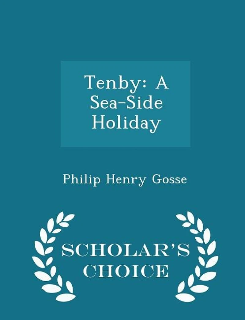 Tenby: A Sea-Side Holiday