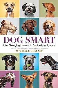 Dog Smart: Life-Changing Lessons Canine Intelligence