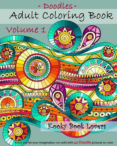 Adult Coloring Book - Doodles - Volume 1 - Relax and let your imagination run