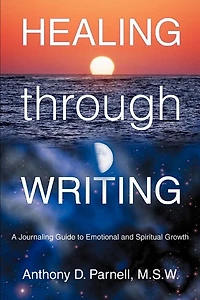 Healing through Writing: A Journaling Guide to Emotional and Spiritual Growth