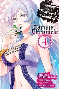Is It Wrong to Try Pick Up Girls a Dungeon? Familia Chronicle Episode Freya, Vol. 4 (manga)