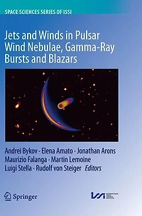 Jets and Winds Pulsar Wind Nebulae, Gamma-Ray Bursts Blazars