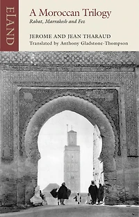A Moroccan Trilogy: Rabat, Marrakesh And Fez