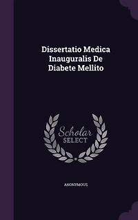 Dissertatio Medica Inauguralis De Diabete Mellito