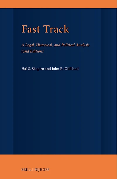Fast Track: A Legal, Historical, and Political Analysis (2nd Edition)