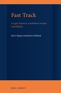 Fast Track: A Legal, Historical, and Political Analysis (2nd Edition)