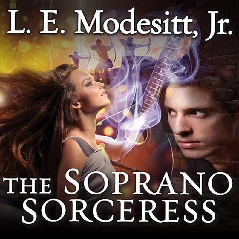 the Soprano Sorceress Lib/E: First Book of Spellsong Cycle