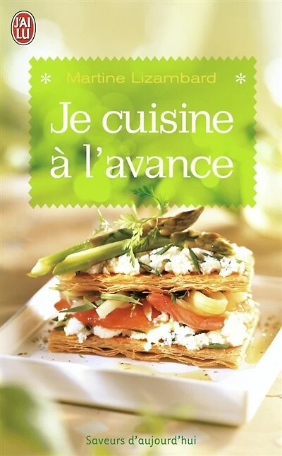 Je cuisine à l'avance: être zen le jour J