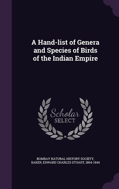 A Hand-List of Genera and Species Birds the Indian Empire (Classic Reprint)