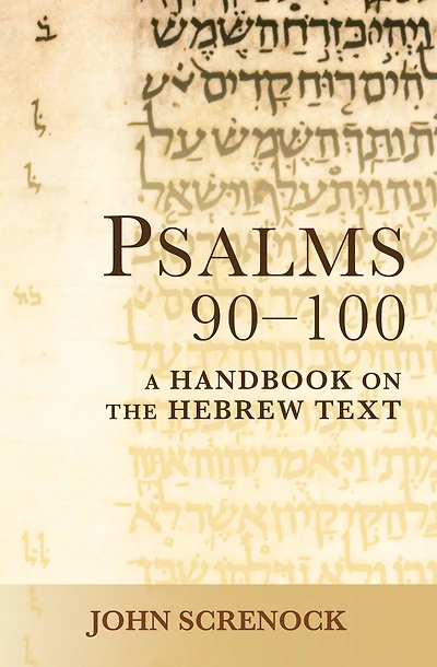 Psalms 90-100: A Handbook on the Hebrew Text