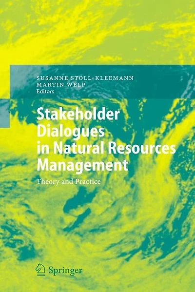 Stakeholder Dialogues Natural Resources Management: Theory and Practice
