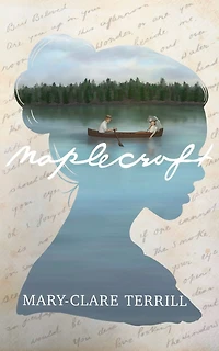 Maplecroft: a Heartbreakingly Beautiful Historical Romance Novel of Love and Betrayal, Based on True Story