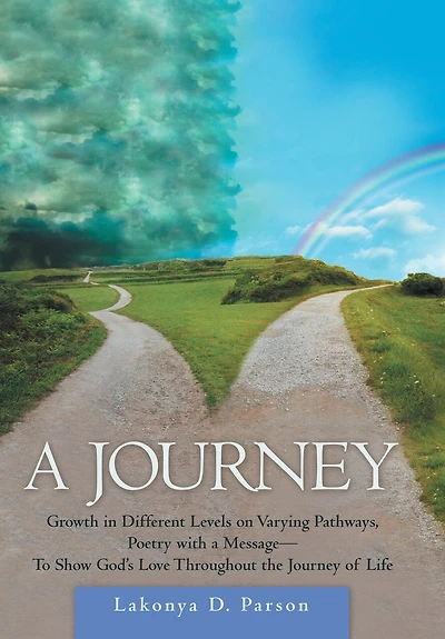 a Journey: Growth Different Levels on Varying Pathways, Poetry with Message- to Show God's Love Throughout the Journey of Life