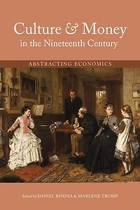 Culture and Money the Nineteenth Century: Abstracting Economics