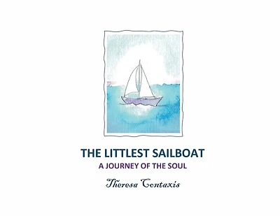 The Littlest Sailboat: A Journey of the Soul