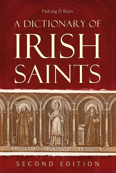 A Dictionary of Irish Saints