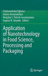 Application of Nanotechnology Food Science, Processing and Packaging