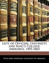 Lists of Officers, University and King's College: Aberdeen