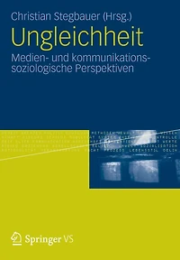 Ungleichheit: Medien- und kommunikationssoziologische Perspektiven