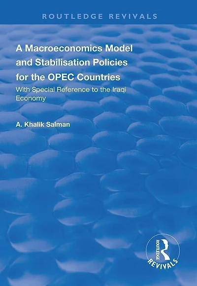 A Macroeconomics Model And Stabilisation Policies For The Opec Countries: With Special Reference To Iraqi Economy