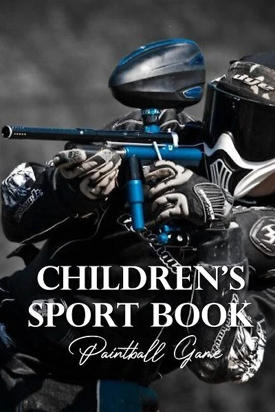 Children's Sport Book: Paintball Game: Kid Novel