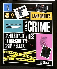 True crime: cahier d'activités et anecdotes criminelles