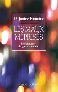 Les Maux méprisés: Intolérances et allergies alimentaires