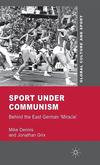 Sport under Communism: Behind the East German 'Miracle'