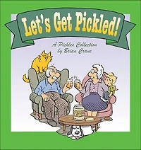 Let's Get Pickled!: A Pickles Collection