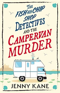 Fish and Chip Shop Detective Agency series - Book 2: A brand-new utterly addictive cozy crime British mystery
