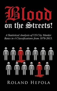 Blood on the Streets!: A Statistical Analysis of US City Murder Rates in 4 Classifications from 1970-2015.