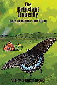 The Journal of the Reluctant Butterfly: Tales of Wonder and Blood