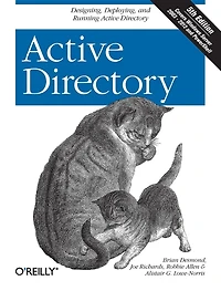 Active Directory: Designing, Deploying, And Running Directory