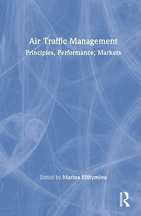 Air Traffic Management: Principles, Performance, Markets