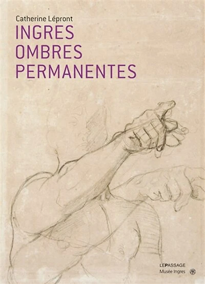 Ingres, ombres permanentes : belles feuilles du musée Ingres de Montauban : expositions, Musée Ingres à Montauban du 21 mars 2008 au 29 juin 2008, Musée de la vie romantique, du 16 septembre 2008 au 4 janvier 2009