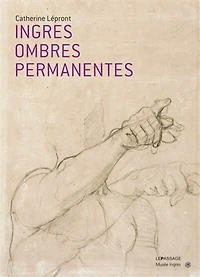 Ingres, ombres permanentes : belles feuilles du musée Ingres de Montauban : expositions, Musée Ingres à Montauban du 21 mars 2008 au 29 juin 2008, Musée de la vie romantique, du 16 septembre 2008 au 4 janvier 2009