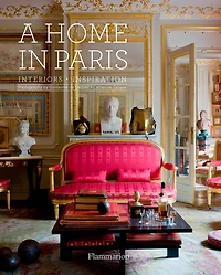 A Home Paris: Interiors, Inspiration