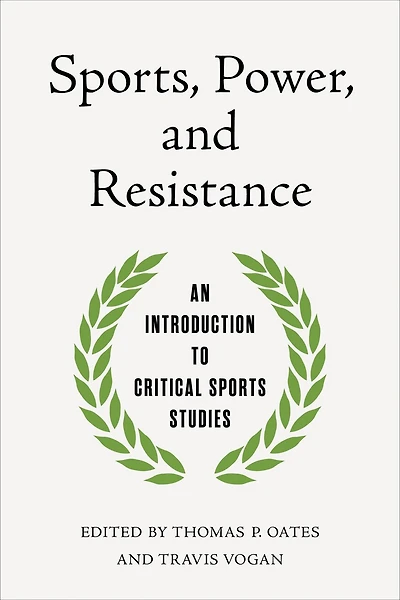 Sports, Power, and Resistance: An Introduction to Critical Sports Studies