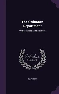 The Ordnance Department: On Beachhead and Battlefront