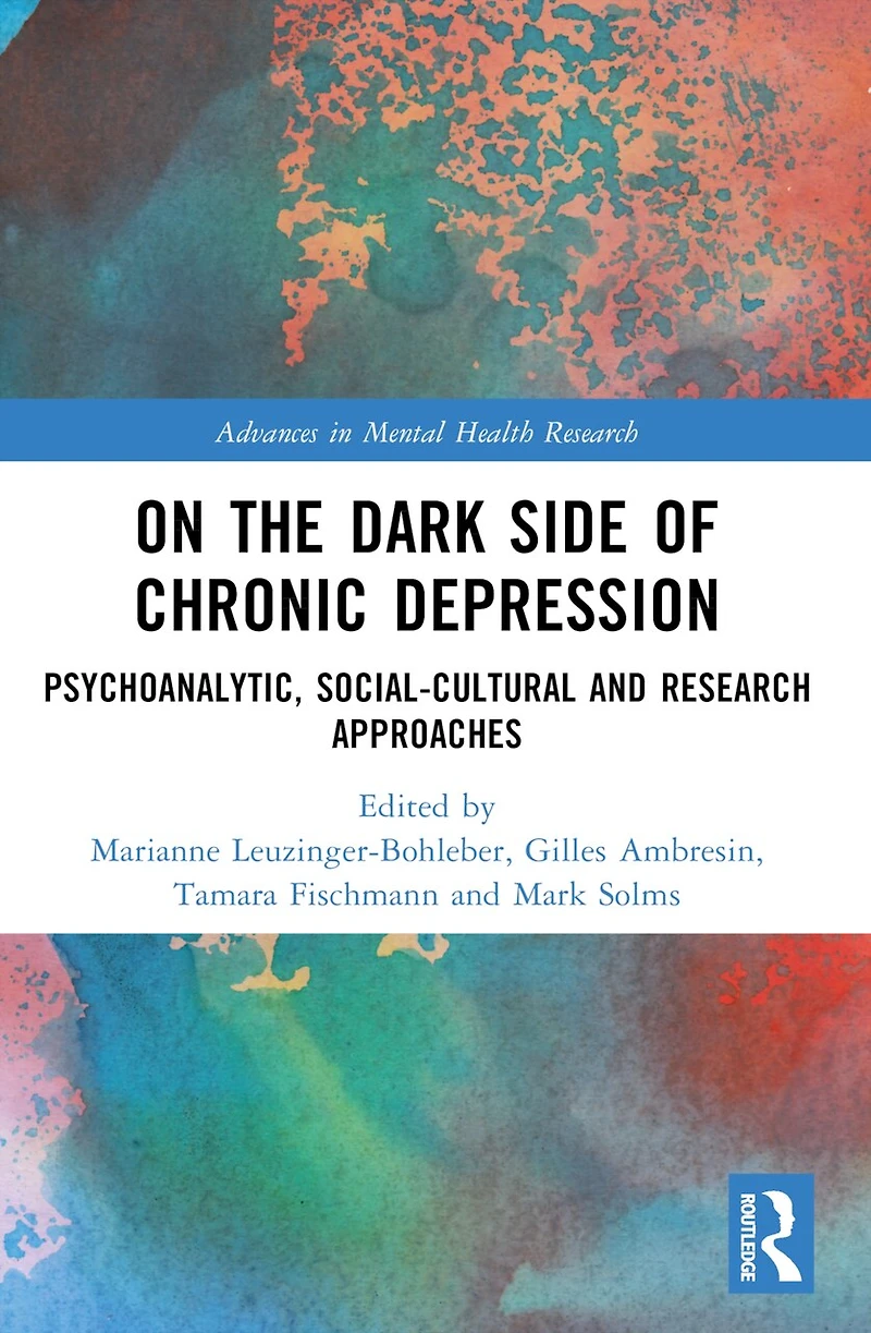 On the Dark Side of Chronic Depression: Psychoanalytic, Social-cultural and Research Approaches
