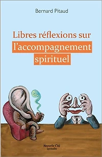Libres réflexions sur l'accompagnement spirituel