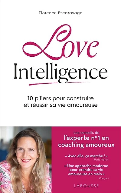 Love intelligence: 10 piliers pour construire et réussir sa vie amoureuse