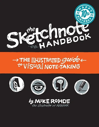 The Sketchnote Handbook: The Illustrated Guide To Visual Note Taking