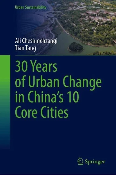 30 Years of Urban Change China's 10 Core Cities
