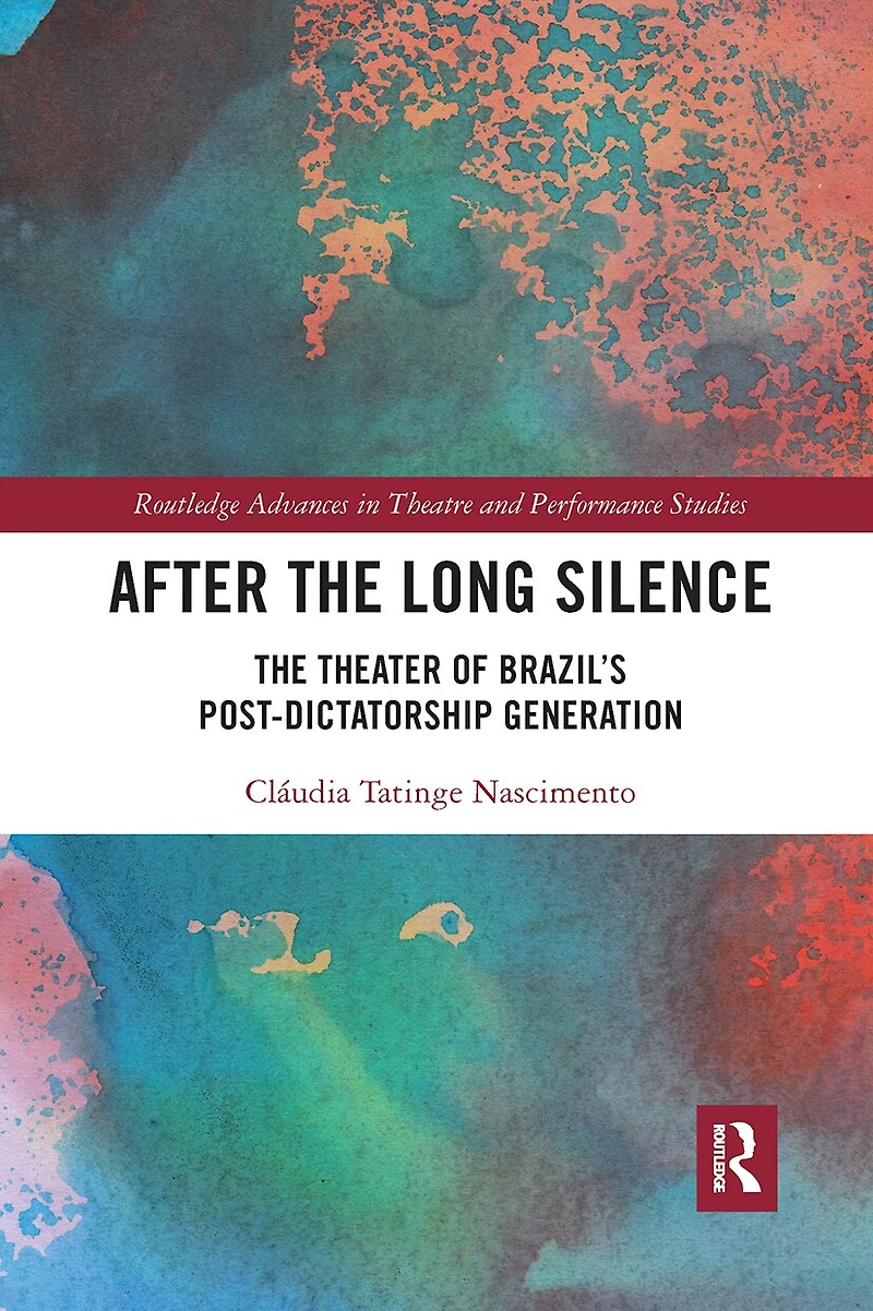 After The Long Silence: Theater of Brazil's Post-Dictatorship Generation