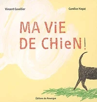 Ma vie de chien !